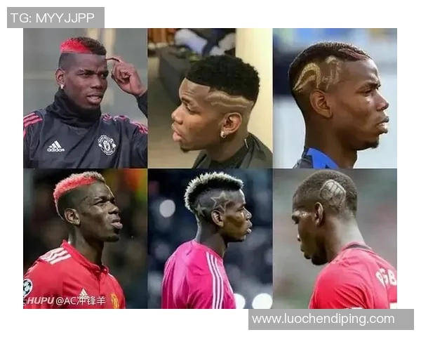 欧州足球明星发型大赏盘点那些令人惊艳的个性造型与时尚风格